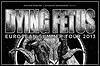 Ist ja eklig: DYING FETUS over Europe