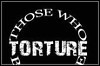 Those Who Bring The Torture
