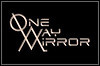One-Way Mirror