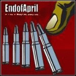 End Of April - If I Had A Bullet For Everyone - 10 Punkte