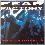 Fear Factory - Fear Is The Mindkiller (EP)