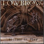 Lowbrow - Victims At Play