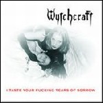 Wytchcraft - I Taste Your Fucking Tears Of Sorrow - 6,5 Punkte