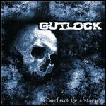 Gutlock - In Conclusion The Abstinence - 6 Punkte