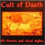 Cult Of Daath - Slit Throats And Ritual Nights