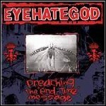 Eyehategod - Preaching The End Time Message (Compilation) - keine Wertung
