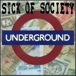 Sick Of Society - Underground