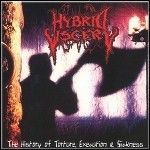 Hybrid Viscery - The History Of Torture, Execution And Sickness