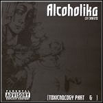 Alcoholika La Christo - Toxicnology Part 1 & 2 - 8,5 Punkte