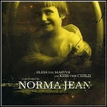 Norma Jean - Bless The Martyr, Kiss The Child