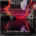 Waltari - Yeah Yeah, Die Die, Death Metal Symphony In Deep C
