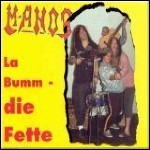 Manos - La Bumm - Die Fette