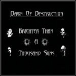 Dawn Of Destruction - Brighter Than A Thousand Suns (EP)