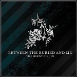 Between The Buried And Me - The Silent Circus (Re-Release)