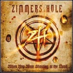 Zimmers Hole - When You Were Shouting At The Devil