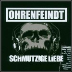 Ohrenfeindt - Schmutzige Liebe (Re-Release)