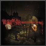 Bleed The Sky - Murder The Dance