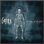 Gojira - The Way Of All Flesh - 9,5 Punkte