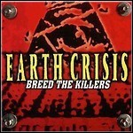 Earth Crisis - Breed The Killers (Re-Release)