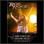 Rob Rock - The Voice Of Melodic Metal - Live In Atlanta