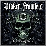 Broken Frontiers - The Neverending Process (EP) - 7,5 Punkte