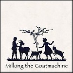 Milking The Goatmachine - Back From The Goats