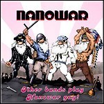 Nanowar Of Steel - Other Bands Play, Nanowar Gay!