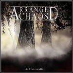 Arranged Chaos - As Time Goes By... - 7,5 Punkte