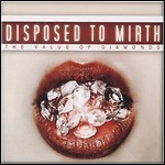 Disposed To Mirth - The Value Of Diamonds - 5 Punkte