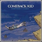 Comeback Kid - Symptoms + Cures - 8,5 Punkte