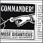 Mose Giganticus - Commander!