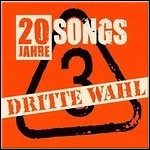 Dritte Wahl - 20 Jahre - 20 Songs (Best Of)
