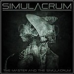 Simulacrum - The Master & The Simulacrum