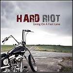 Hard Riot - Living On A Fast Lane