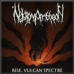 Nekromantheon - Rise, Vulcan Spectre