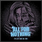 All For Nothing - To Live And Die For