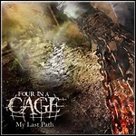Four In A Cage - My Last Path