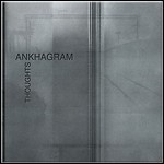 Ankhagram - Thoughts