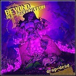 Beyond All Recognition - Drop = Dead - 3 Punkte