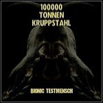 100000 Tonnen Kruppstahl - Bionic Testmensch