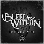 Bleed From Within - It Lives In Me (Single)