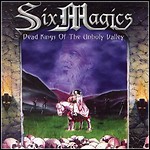 Six Magics - Dead Kings Of The Unholy Valley