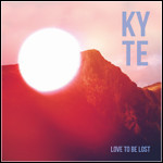 Kyte - Love To Be Lost