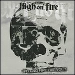 High On Fire - Spitting Fire Live Vol. 1 (Live)