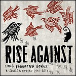 Rise Against - Long Forgotten Songs: B-Sides & Covers 2000-2013 (Compilation)