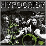 Hypocrisy - Too Drunk To Fuck (Single)