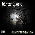 Kaputtnix - Thrash 'n' Roll To Your Face (EP)