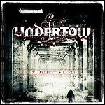 Undertow - In Deepest Silence Undertow - In Deepest Silence