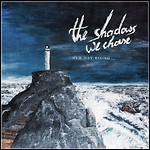 The Shadows We Chase - New Day Rising - 7 Punkte