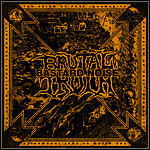 Bastard Noise / Brutal Truth - The Axiom Of Post Imhumanity
